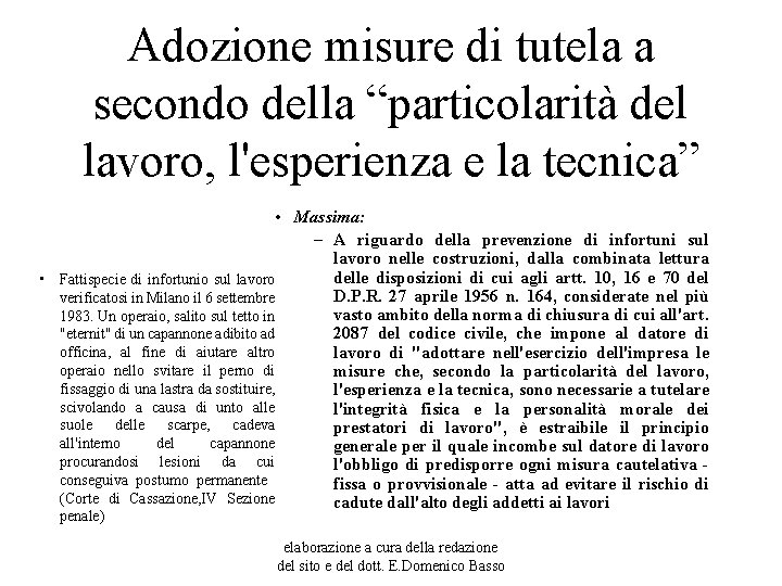 Adozione misure di tutela a secondo della “particolarità del lavoro, l'esperienza e la tecnica”