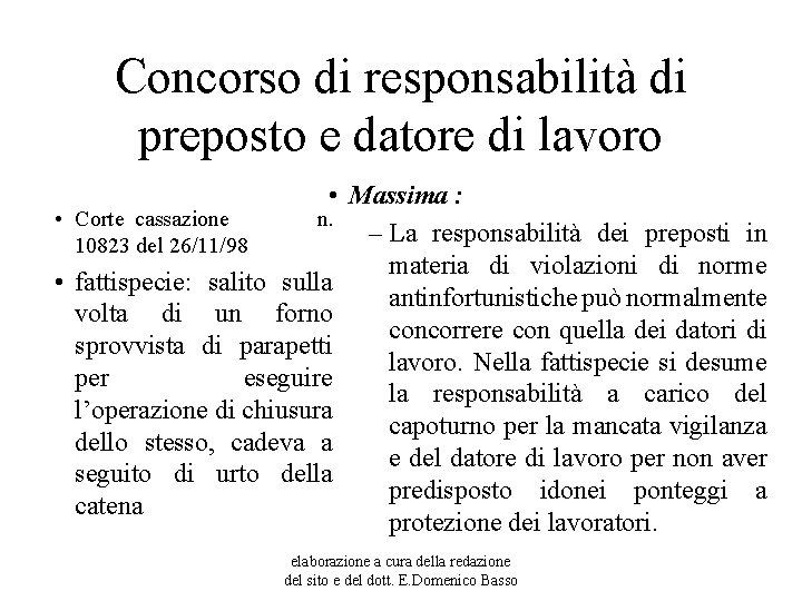 Concorso di responsabilità di preposto e datore di lavoro • Massima : • Corte