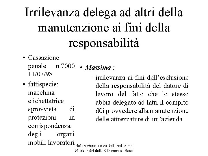 Irrilevanza delega ad altri della manutenzione ai fini della responsabilità • Cassazione penale n.