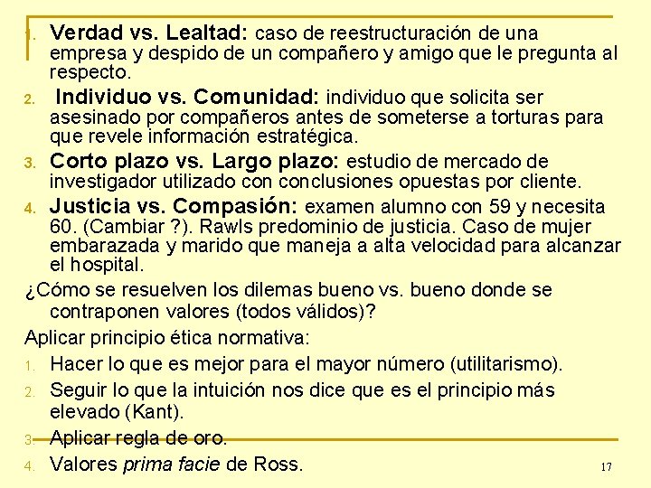 1. Verdad vs. Lealtad: caso de reestructuración de una empresa y despido de un