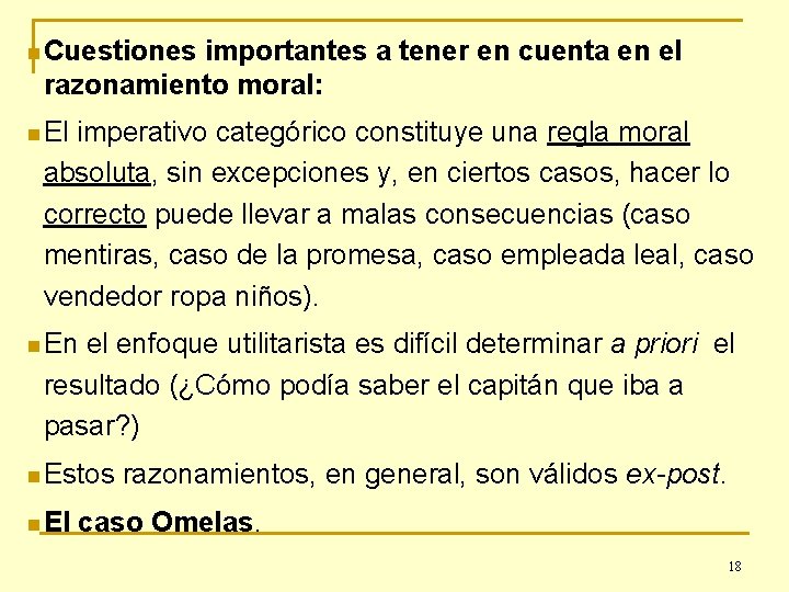 n Cuestiones importantes a tener en cuenta en el razonamiento moral: n El imperativo