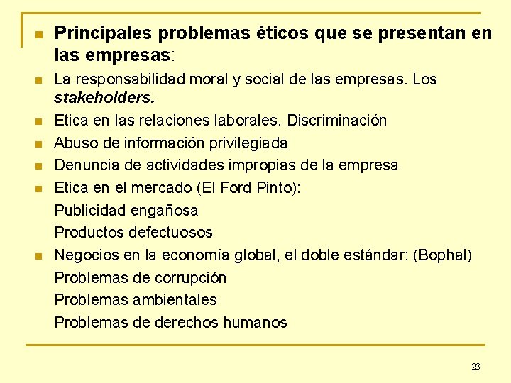 n n n n Principales problemas éticos que se presentan en las empresas: La