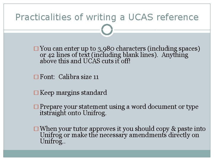 Practicalities of writing a UCAS reference � You can enter up to 3, 980