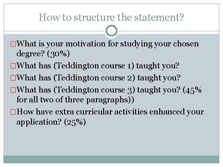 How to structure the statement? �What is your motivation for studying your chosen degree?