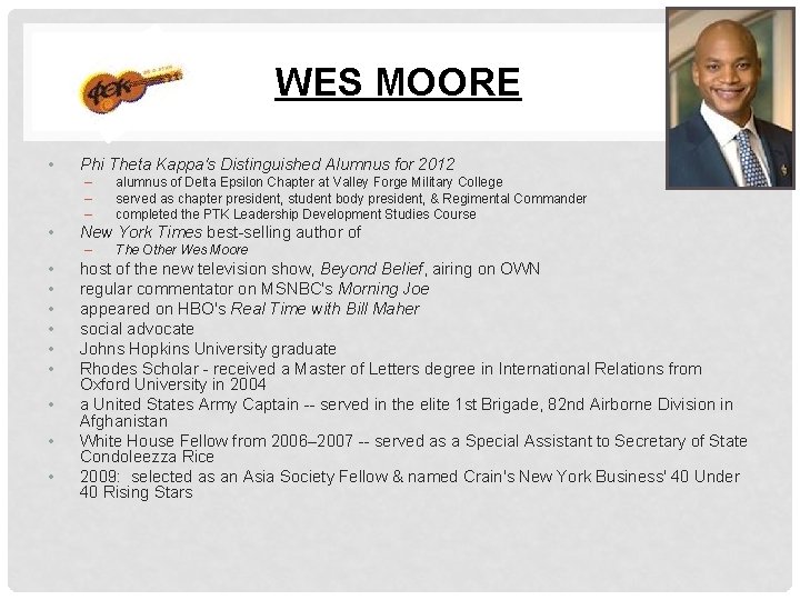 WES MOORE • Phi Theta Kappa's Distinguished Alumnus for 2012 – – – • WES MOORE • Phi Theta Kappa's Distinguished Alumnus for 2012 – – – •