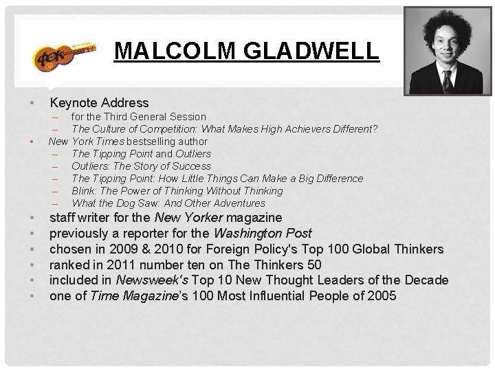 MALCOLM GLADWELL • • Keynote Address – for the Third General Session – The MALCOLM GLADWELL • • Keynote Address – for the Third General Session – The