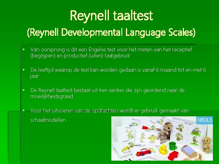 Reynell taaltest (Reynell Developmental Language Scales) § Van oorsprong is dit een Engelse test