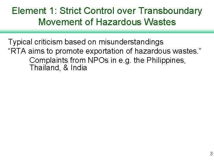 Element 1: Strict Control over Transboundary Movement of Hazardous Wastes Typical criticism based on