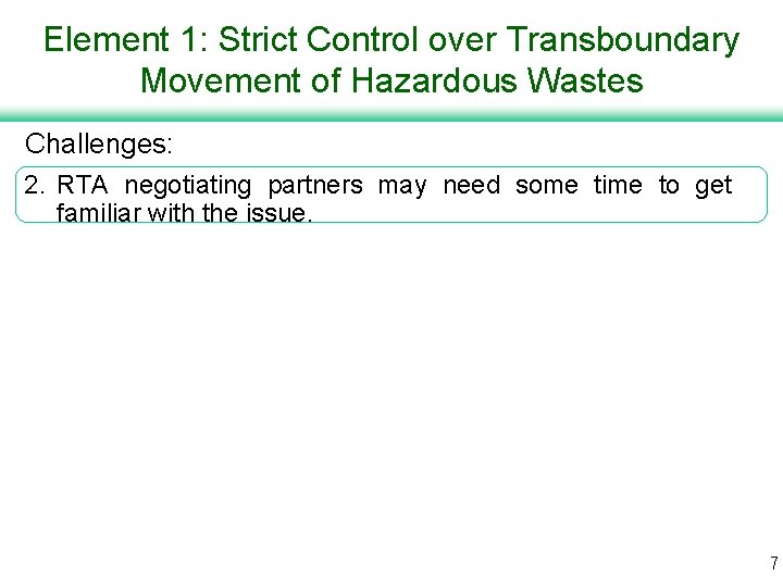 Element 1: Strict Control over Transboundary Movement of Hazardous Wastes Challenges: 2. RTA negotiating