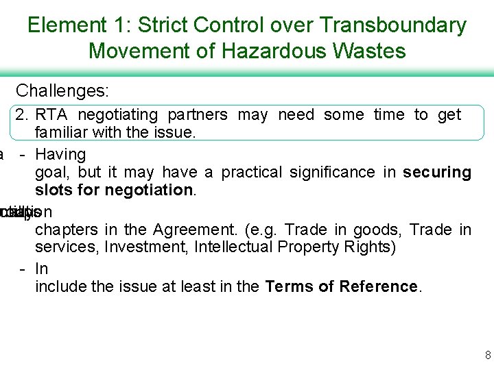 Element 1: Strict Control over Transboundary Movement of Hazardous Wastes Challenges: 2. RTA negotiating