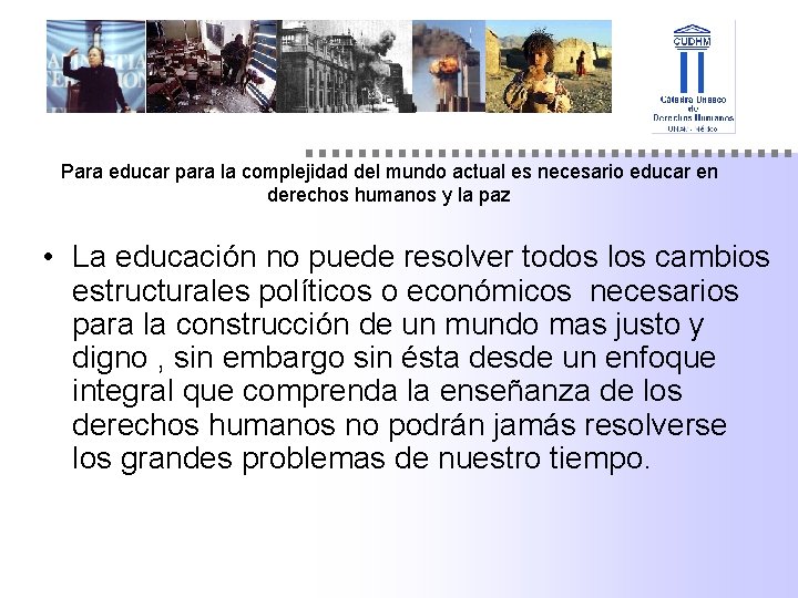 Para educar para la complejidad del mundo actual es necesario educar en derechos humanos