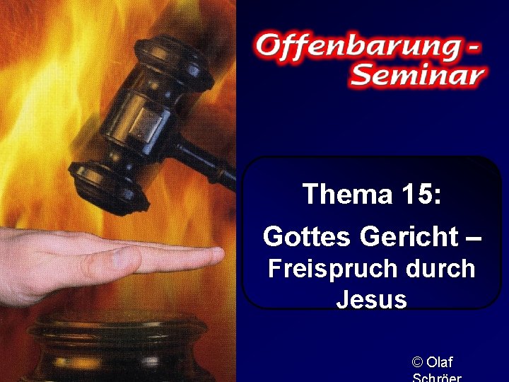 Thema 15: Gottes Gericht – Freispruch durch Jesus © Olaf 