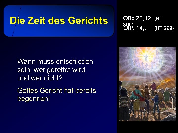 Die Zeit des Gerichts Wann muss entschieden sein, wer gerettet wird und wer nicht?