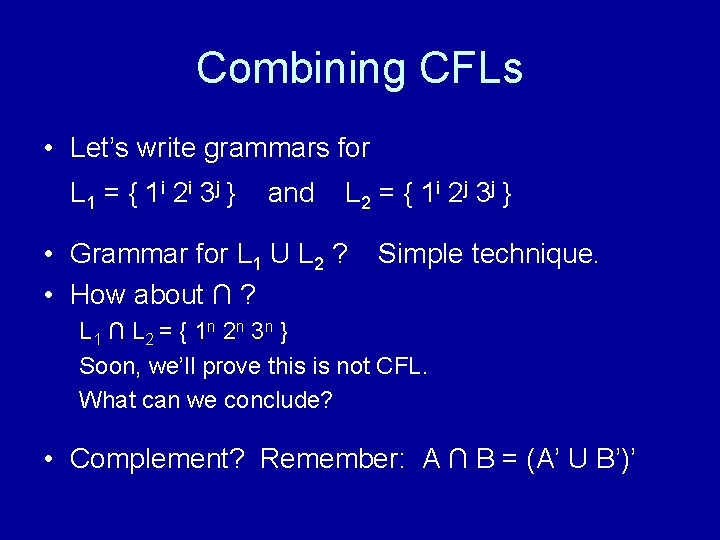 Combining CFLs • Let’s write grammars for L 1 = { 1 i 2 Combining CFLs • Let’s write grammars for L 1 = { 1 i 2