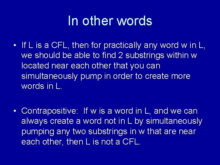 In other words • If L is a CFL, then for practically any word In other words • If L is a CFL, then for practically any word