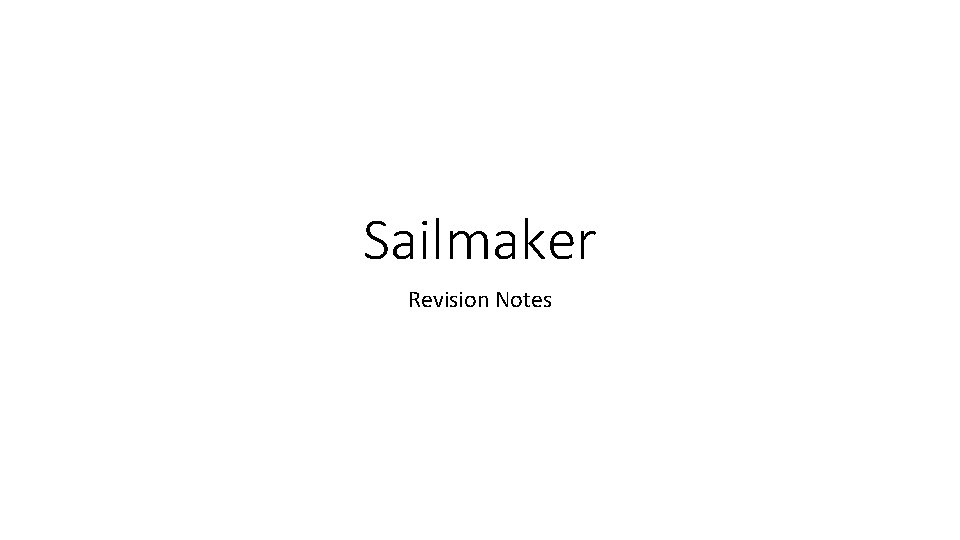 Sailmaker Revision Notes 