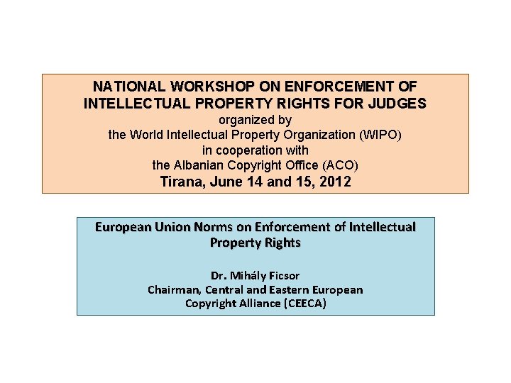 NATIONAL WORKSHOP ON ENFORCEMENT OF INTELLECTUAL PROPERTY RIGHTS FOR JUDGES organized by the World