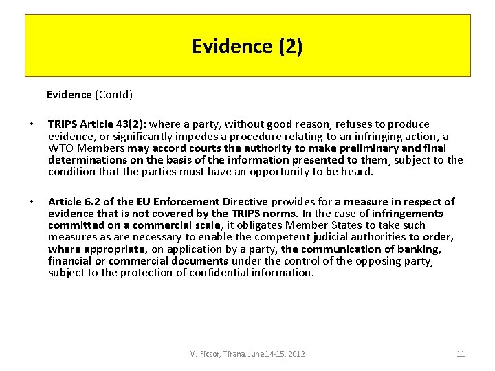 Evidence (2) Evidence (Contd) • • TRIPS Article 43(2): where a party, without good