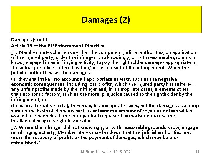 Damages (2) Damages (Contd) Article 13 of the EU Enforcement Directive: „ 1. Member
