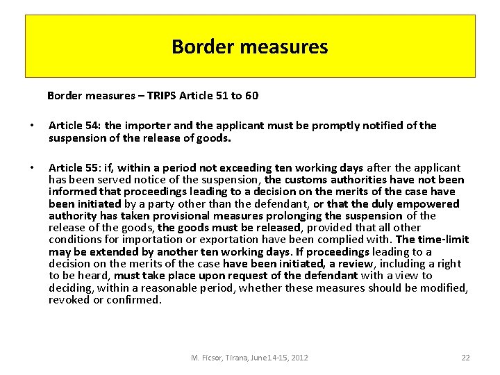 Border measures – TRIPS Article 51 to 60 • • Article 54: the importer