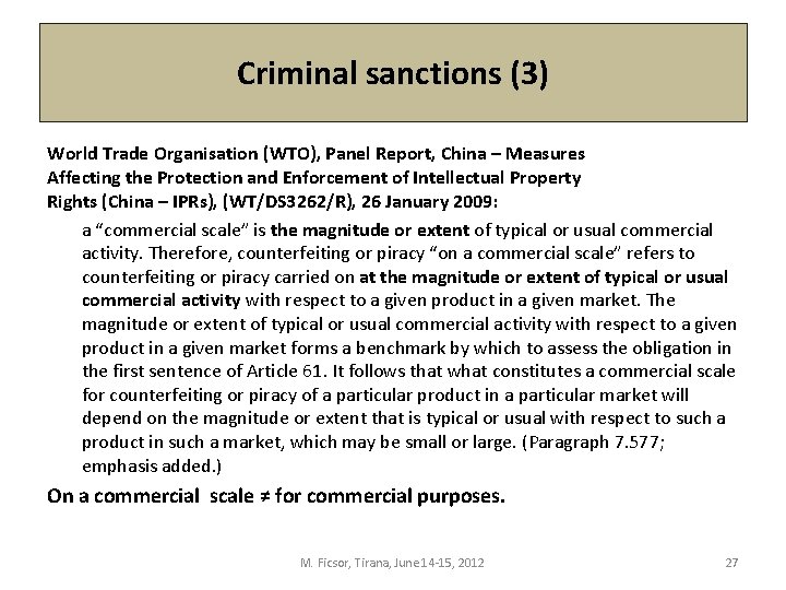 Criminal sanctions (3) World Trade Organisation (WTO), Panel Report, China – Measures Affecting the