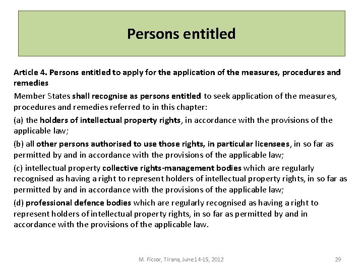 Persons entitled Article 4. Persons entitled to apply for the application of the measures,