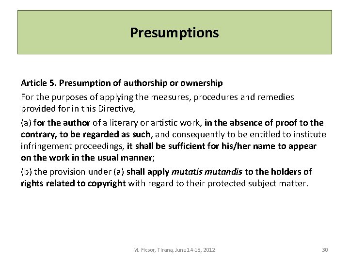 Presumptions Article 5. Presumption of authorship or ownership For the purposes of applying the