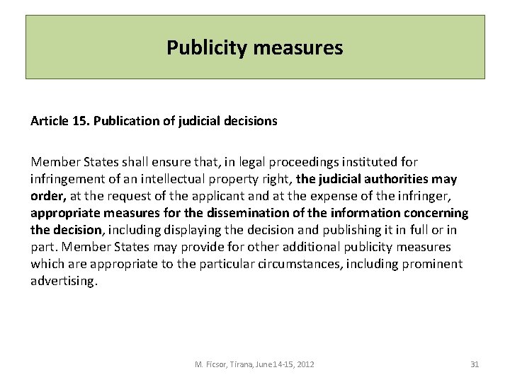 Publicity measures Article 15. Publication of judicial decisions Member States shall ensure that, in