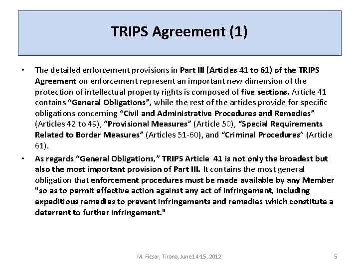 TRIPS Agreement (1) • • The detailed enforcement provisions in Part III (Articles 41