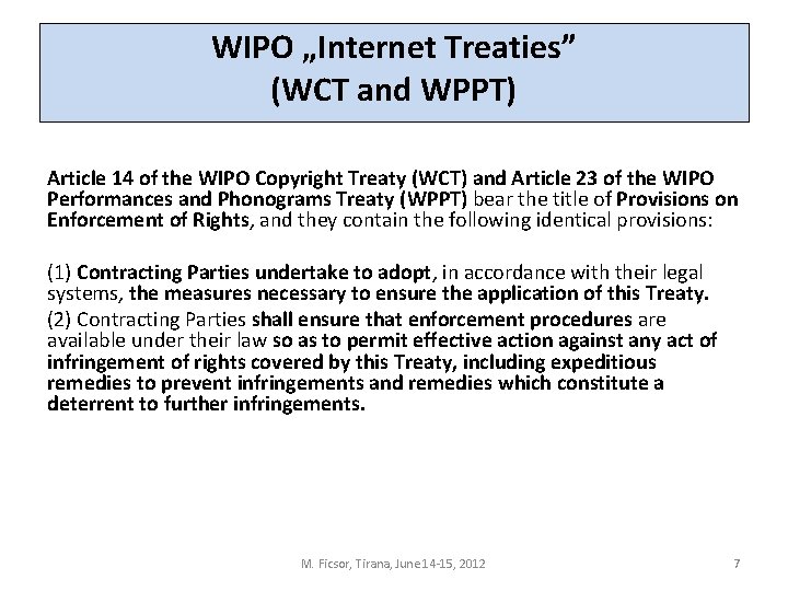 WIPO „Internet Treaties” (WCT and WPPT) Article 14 of the WIPO Copyright Treaty (WCT)