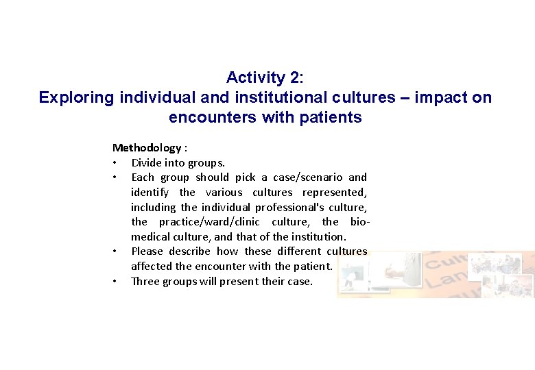 Activity 2: Exploring individual and institutional cultures – impact on encounters with patients Methodology