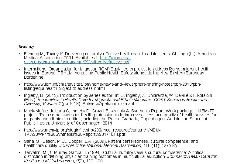 Readings • Fleming M, Towey K. Delivering culturally effective health care to adolescents. Chicago