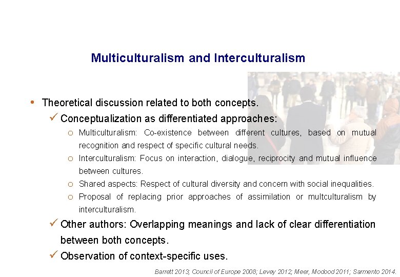 Multiculturalism and Interculturalism • Theoretical discussion related to both concepts. ü Conceptualization as differentiated