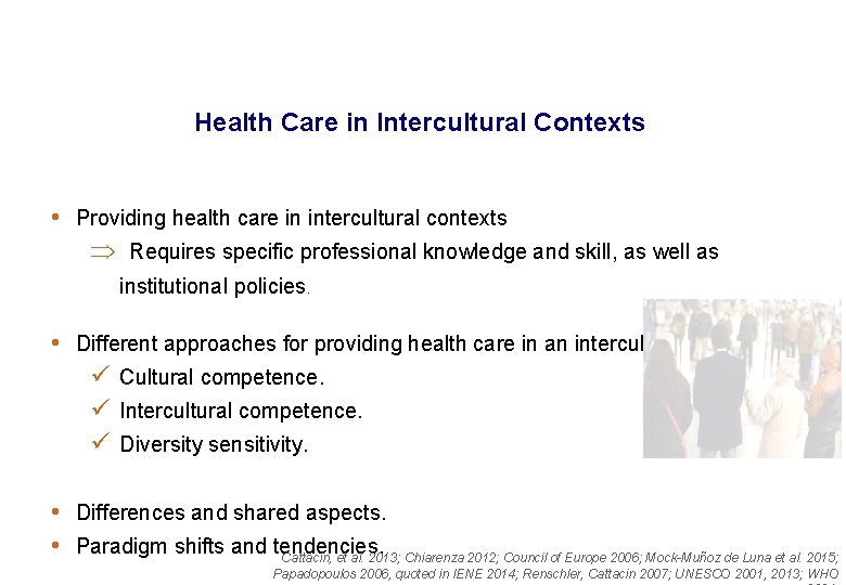 Health Care in Intercultural Contexts • Providing health care in intercultural contexts Þ Requires