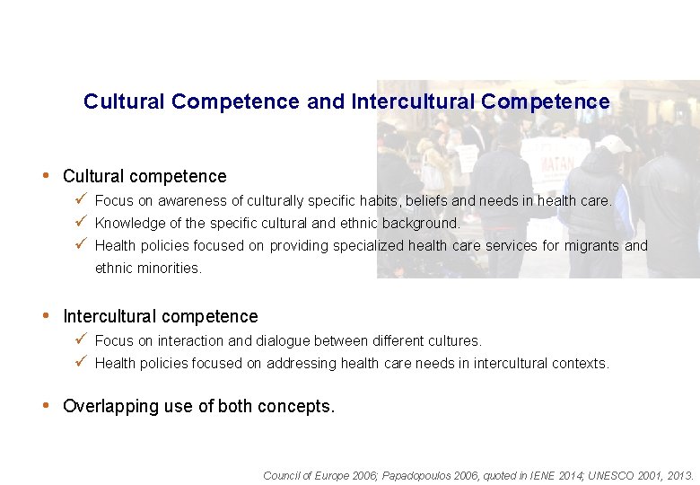 Cultural Competence and Intercultural Competence • Cultural competence ü Focus on awareness of culturally