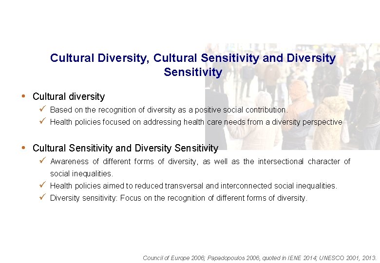 Cultural Diversity, Cultural Sensitivity and Diversity Sensitivity • Cultural diversity ü Based on the