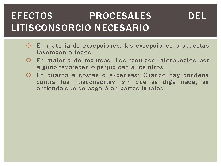 EFECTOS PROCESALES LITISCONSORCIO NECESARIO DEL En materia de excepciones: las excepciones propuestas favorecen a