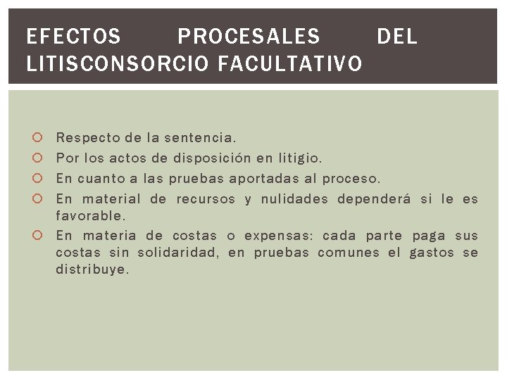 EFECTOS PROCESALES DEL LITISCONSORCIO FACULTATIVO Respecto de la sentencia. Por los actos de disposición