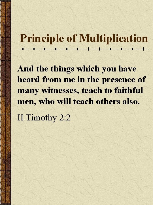 Principle of Multiplication And the things which you have heard from me in the