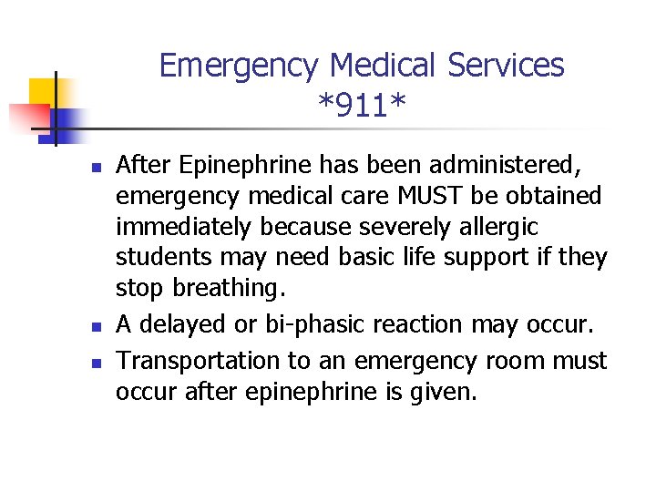 Emergency Medical Services *911* n n n After Epinephrine has been administered, emergency medical