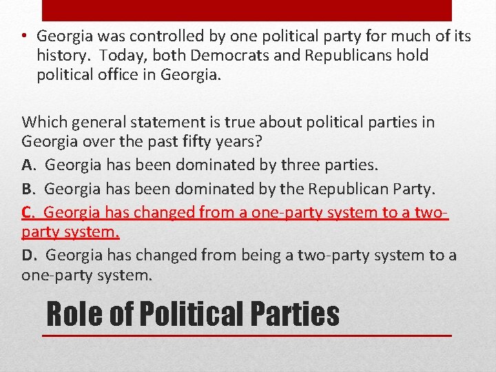  • Georgia was controlled by one political party for much of its history.