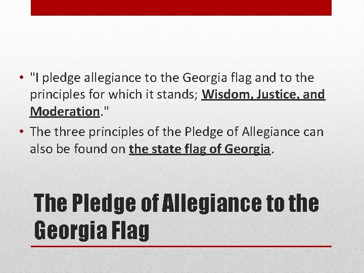  • "I pledge allegiance to the Georgia flag and to the principles for