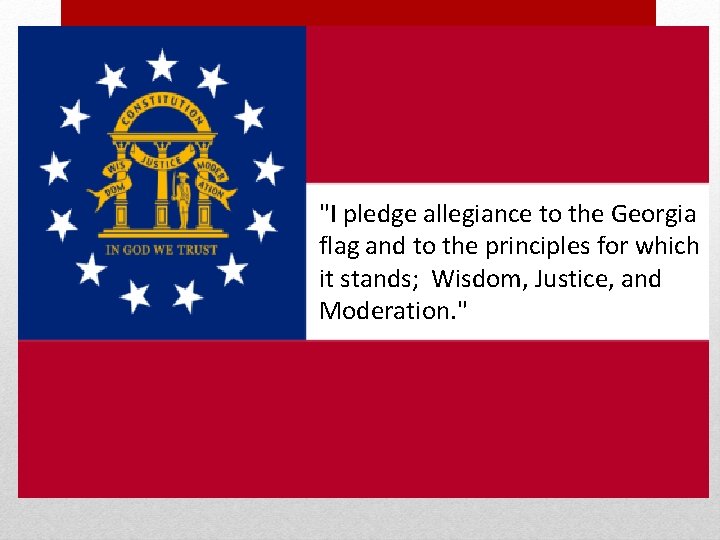 "I pledge allegiance to the Georgia flag and to the principles for which it