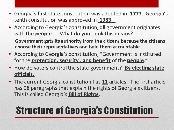  • Georgia’s first state constitution was adopted in 1777. Georgia’s tenth constitution was