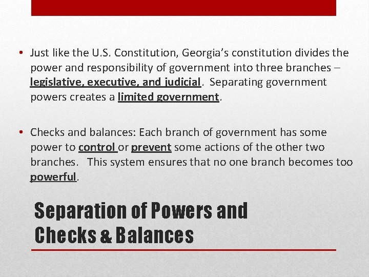  • Just like the U. S. Constitution, Georgia’s constitution divides the power and