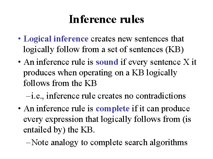 Inference rules • Logical inference creates new sentences that logically follow from a set