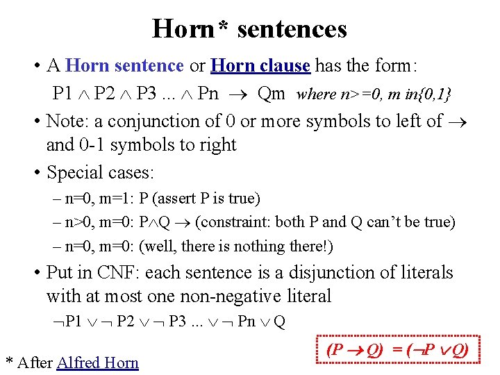 Horn* sentences • A Horn sentence or Horn clause has the form: P 1