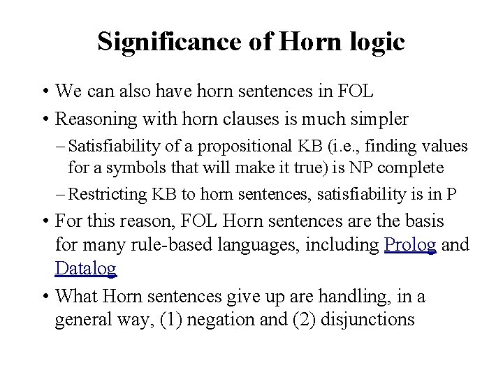 Significance of Horn logic • We can also have horn sentences in FOL •