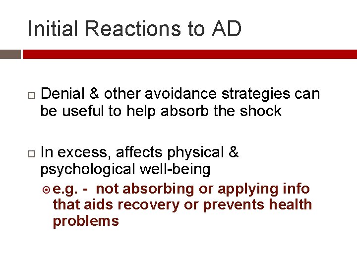 Initial Reactions to AD Denial & other avoidance strategies can be useful to help