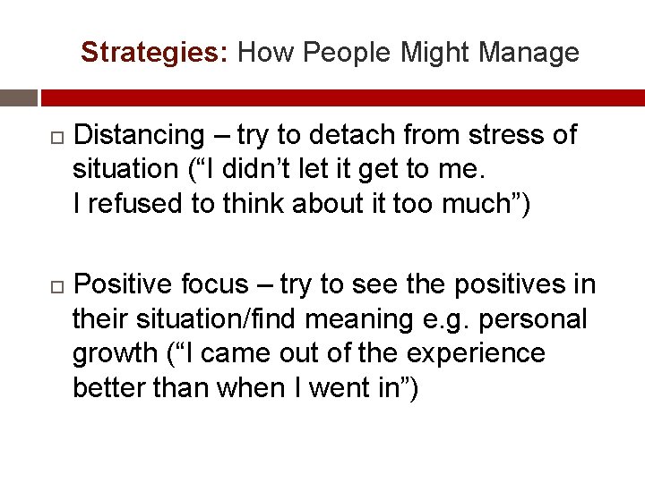 Strategies: How People Might Manage Distancing – try to detach from stress of situation
